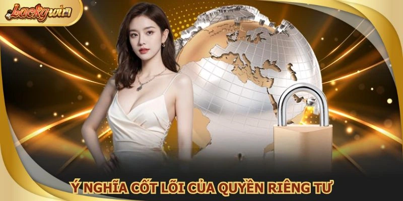 Bảo mật tuyệt đối, quyền riêng tư được kiểm soát