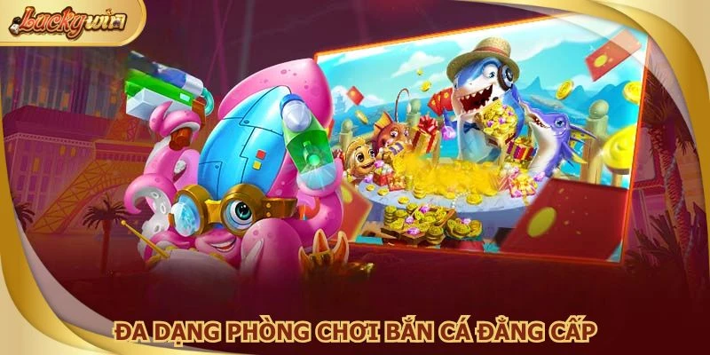 Chọn phòng chơi phù hợp, từ tân thủ đến đại gia
