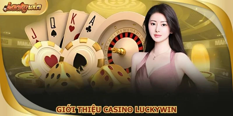 Chuyên mục casino Luckywin thu hút nhiều người chơi