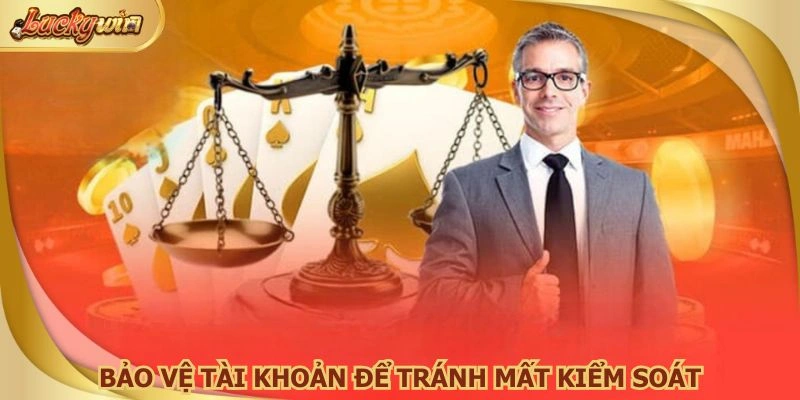 Đừng để mất quyền kiểm soát trong tay người khác