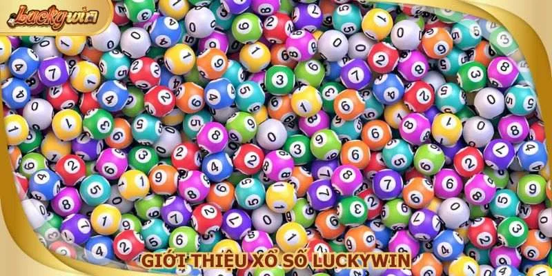 Thành viên hoàn toàn an tâm khi tham gia xổ số Luckywin
