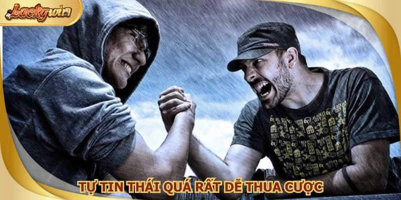 Tự tin thái quá sau chiến thắng có thể khiến bạn mất hết chỉ sau một cú trượt