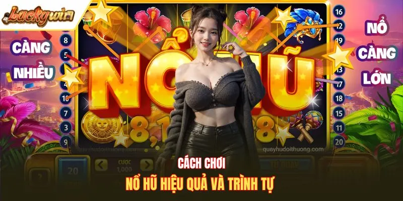 Cách chơi nổ hũ hiệu quả và trình tự