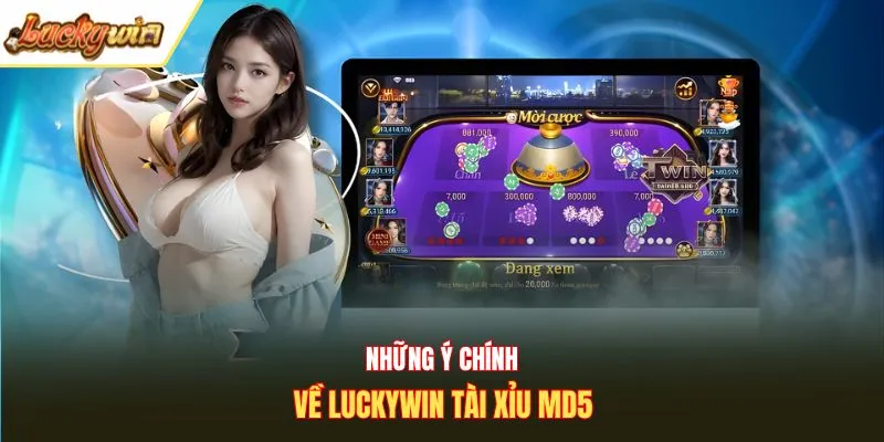 Những ý chính về Luckywin tài xỉu MD5